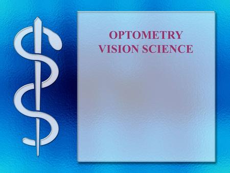 OPTOMETRY VISION SCIENCE. Eyeball Refractive system the basic conditions of clear vision: 1. transparence 2. Imaging on fovea 3. Intact visual pathway.