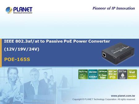 POE-165S IEEE 802.3af/at to Passive PoE Power Converter (12V/19V/24V)