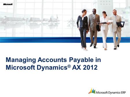 Managing Accounts Payable in Microsoft Dynamics® AX 2012