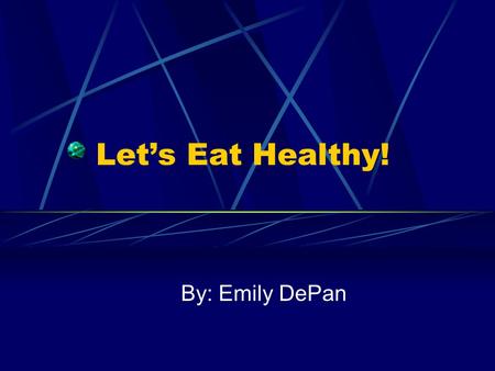 Let’s Eat Healthy! By: Emily DePan. Let’s Eat Healthy! This main concept of this text set is centered on teaching and motivating kids at a young age to.