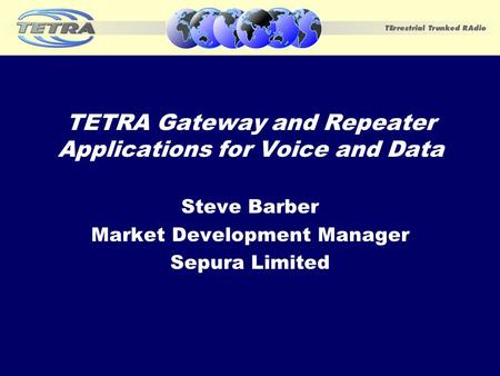 TETRA Gateway and Repeater Applications for Voice and Data