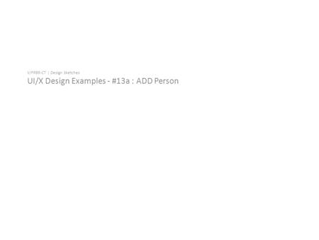 V/FRBR-CT | Design Sketches UI/X Design Examples - #13a : ADD Person.
