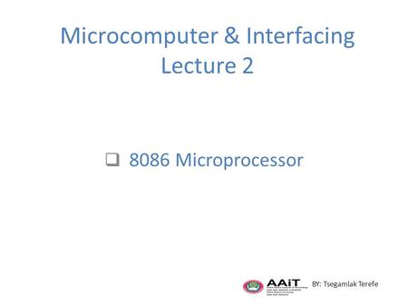 Microcomputer & Interfacing Lecture 2