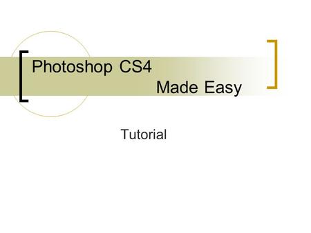 Photoshop CS4 Made Easy Tutorial. Screen Layout Tools Window -left click and hold for sub selections Options Window Viewing Additional Palettes -additional.