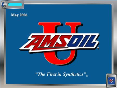 May 2006 “The First in Synthetics” ® Heightened Awareness for Differential Oil Changes.