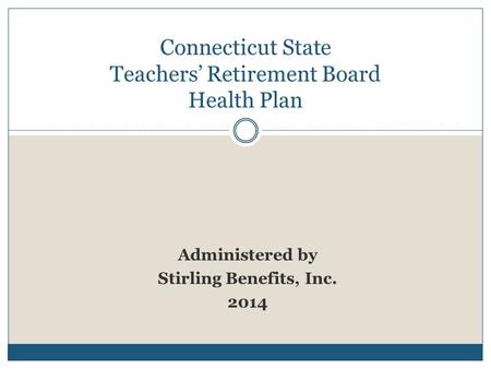 TRB Plan Governed by the Connecticut Teachers’ Retirement Board (TRB)