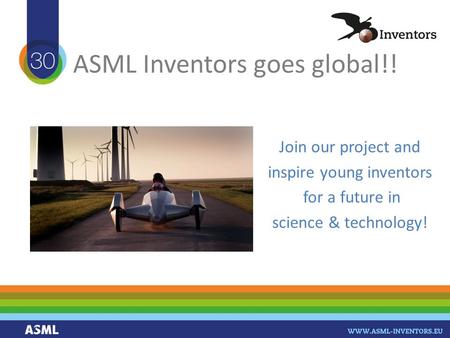 ASML Inventors goes global!! Join our project and inspire young inventors for a future in science & technology!