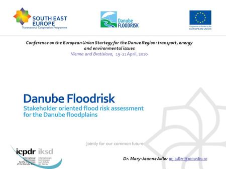 Conference on the European Union Startegy for the Danue Region: transport, energy and environmental issues Vienna and Bratislava, 19-21 April, 2010 Dr.