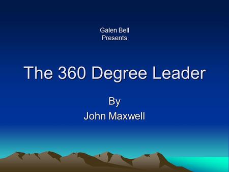 Galen Bell Presents The 360 Degree Leader By John Maxwell.