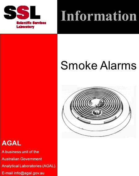 Information Smoke Alarms AGAL A business unit of the Australian Government Analytical Laboratories (AGAL).