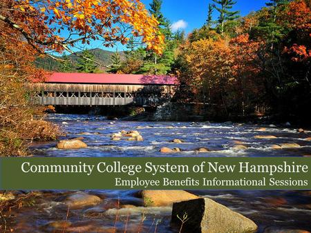 Community College System of New Hampshire Employee Benefits Informational Sessions.