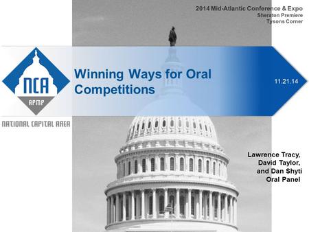 11.21.14 Winning Ways for Oral Competitions 2014 Mid-Atlantic Conference & Expo Sheraton Premiere Tysons Corner Lawrence Tracy, David Taylor, and Dan Shyti.
