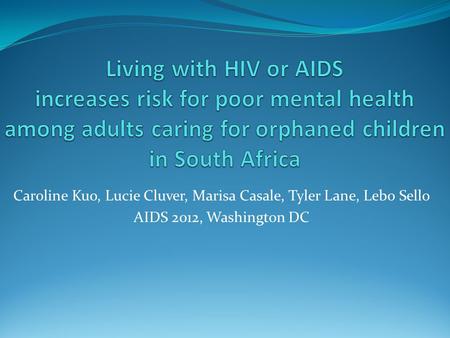 Caroline Kuo, Lucie Cluver, Marisa Casale, Tyler Lane, Lebo Sello AIDS 2012, Washington DC.