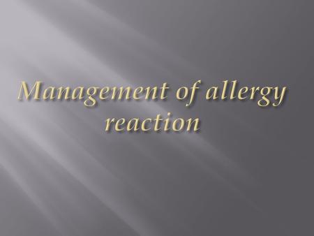 Management of allergy reaction