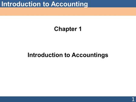 Chapter 1 Introduction to Accountings