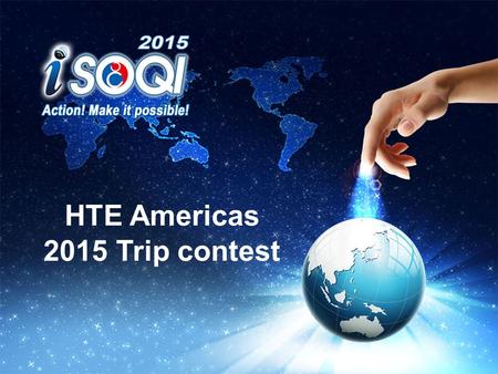 HTE Americas 2015 Trip contest. Trip Incentive 2015 Cruise Trip Contest Incentives: Date: Sept 2015 - 5 days, 4 nights Bahamas Cruise Trip Contest Period:
