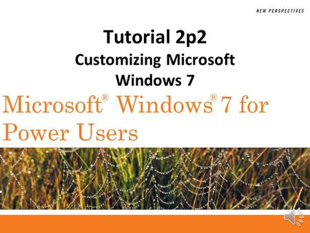 ®® Microsoft Windows 7 for Power Users Tutorial 2p2 Customizing Microsoft Windows 7.