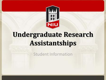 Undergraduate Research Assistantships Student Information.