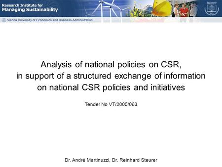 Martinuzzi, Steurer: Analysis of national policies on CSR CSR HLG Meeting on May 30, 2006 Analysis of national policies on CSR, in support of a structured.
