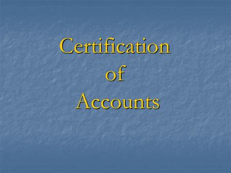 Certification of Accounts. Certification of accounts » Audit Report on Financial (Attest) Audit is about expression of Auditor’s Opinion on the Financial.