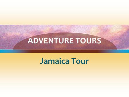 ADVENTURE TOURS Jamaica Tour. Jamaica Adventure Tour Round-trip airfare from Los Angeles to Montego Bay, Jamaica 4 days and 3 nights in Montego Bay 4.