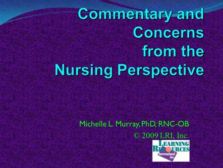 Commentary and Concerns from the Nursing Perspective