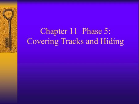 Chapter 11 Phase 5: Covering Tracks and Hiding. Attrition Web Site  Contains an archive of Web vandalism attacks