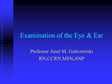 Examination of the Eye & Ear
