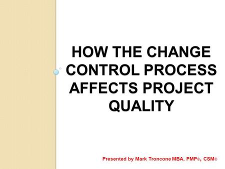 How the Change Control Process Affects Project Quality