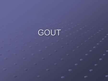 GOUT. Definition Heterogeneous group of diseases involving : An elevated serum urate concentration (hyperuricemia) Recurrent attacks of acute arthritis.