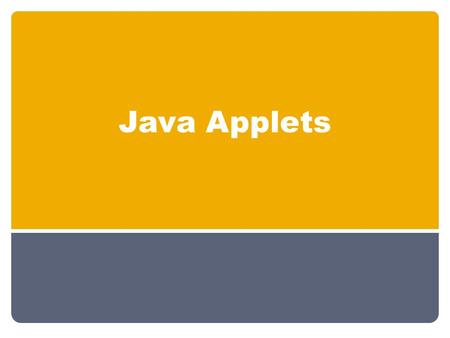 Java Applets. Applets The term Applet refers to a little application. In JAVA the applet is a java program that is embedded within a HTML document and.
