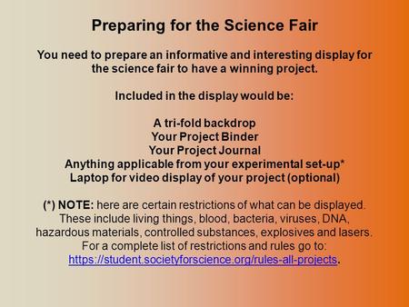 Preparing for the Science Fair You need to prepare an informative and interesting display for the science fair to have a winning project. Included in the.
