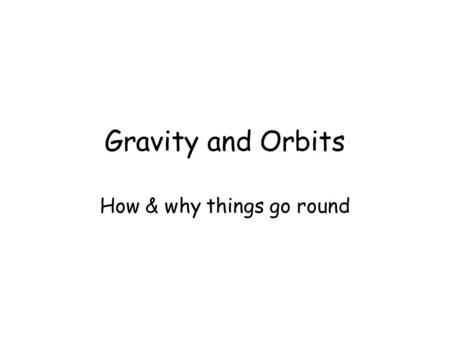 How & why things go round