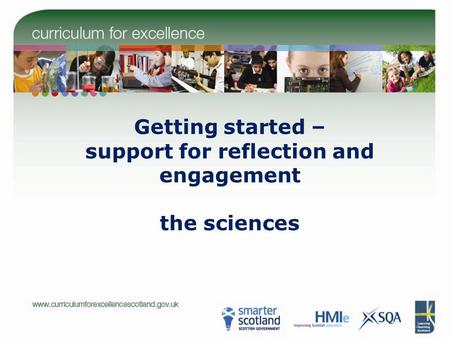 Getting started – support for reflection and engagement the sciences.