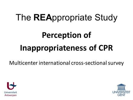 The REAppropriate Study Perception of Inappropriateness of CPR Multicenter international cross-sectional survey.
