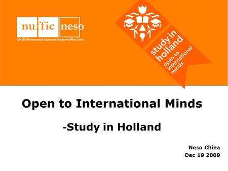 U M Open to International Minds - Study in Holland Neso China Dec 19 2009.