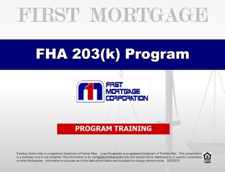 First mortgage FHA 203(k) Program PROGRAM TRAINING