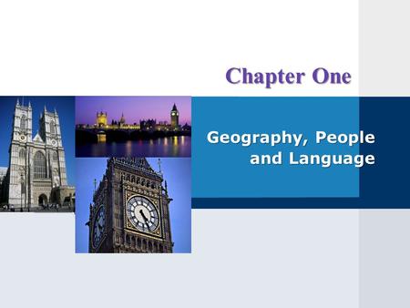 LOGO Chapter One Geography, People and Language Contents Geography I People II The English Language III.