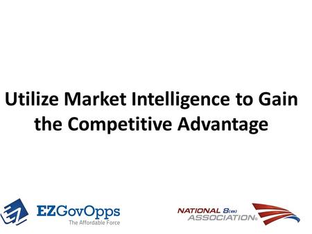 Utilize Market Intelligence to Gain the Competitive Advantage.