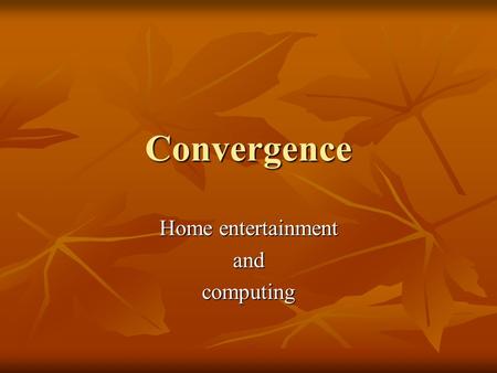 Convergence Home entertainment andcomputing. Back in the old days.