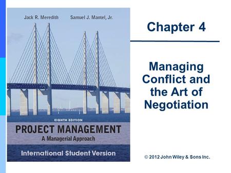 Managing Conflict and the Art of Negotiation