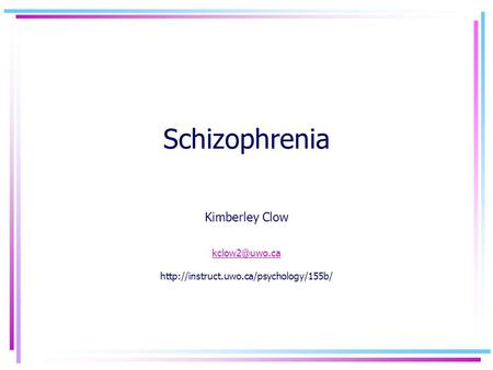 Schizophrenia Kimberley Clow