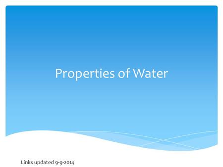 Properties of Water Links updated 9-9-2014.