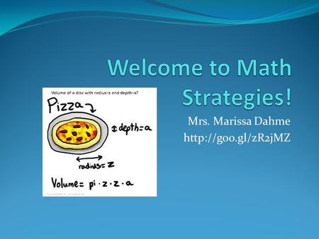 Mrs. Marissa Dahme  Resources This presentation can be accessed here:  Website is updated daily (including Google.
