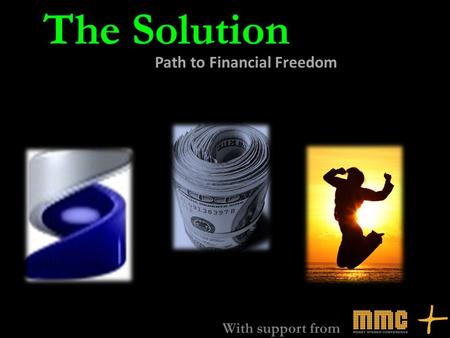 Path to Financial Freedom With support from. Only an empty cup can get filled At This Time All You Need Do Is Empty Your Cup.....All you know before might.