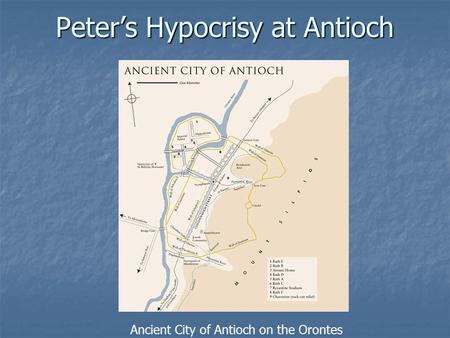 Peter’s Hypocrisy at Antioch Ancient City of Antioch on the Orontes.