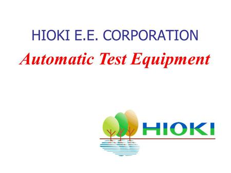 Automatic Test Equipment HIOKI E.E. CORPORATION. 198519901995 2000 1101 111011021111/12 1105 1300 1114 1115 1116 1117 PCB PACKAGE BOARD ASSEMBLY X-Y HiTESTER.