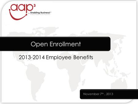 2013-2014 Employee Benefits Open Enrollment November 7 th, 2013.