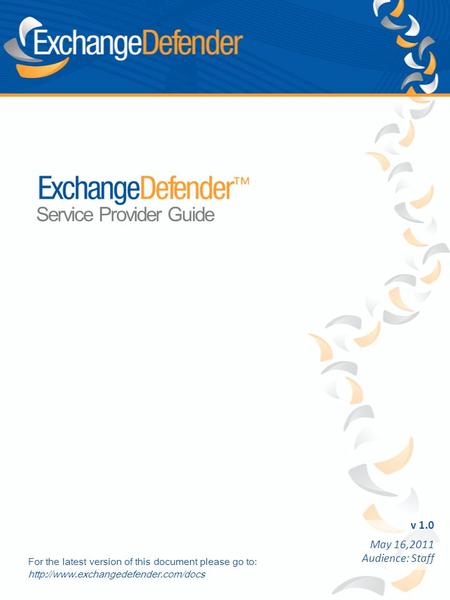 V 1.0 May 16,2011 Audience: Staff Service Provider Guide For the latest version of this document please go to: