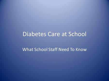 Diabetes Care at School What School Staff Need To Know.